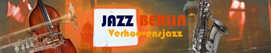 Jazz Berlin Verhoovensjazz Header 12