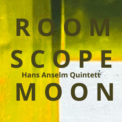 Hans Anselm Quintett Room Scope Moon