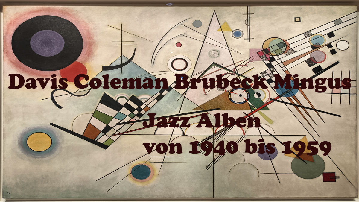 Davis Coleman Brubeck Mingus Jazz Alben von 1940 – 1959