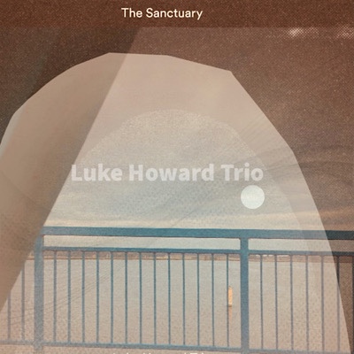 The Luke Howard Trio Sanctuary