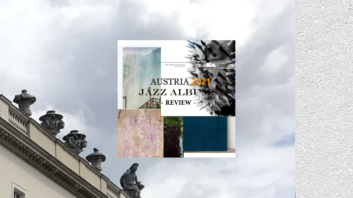 Jazz Albums Review Austria 2021