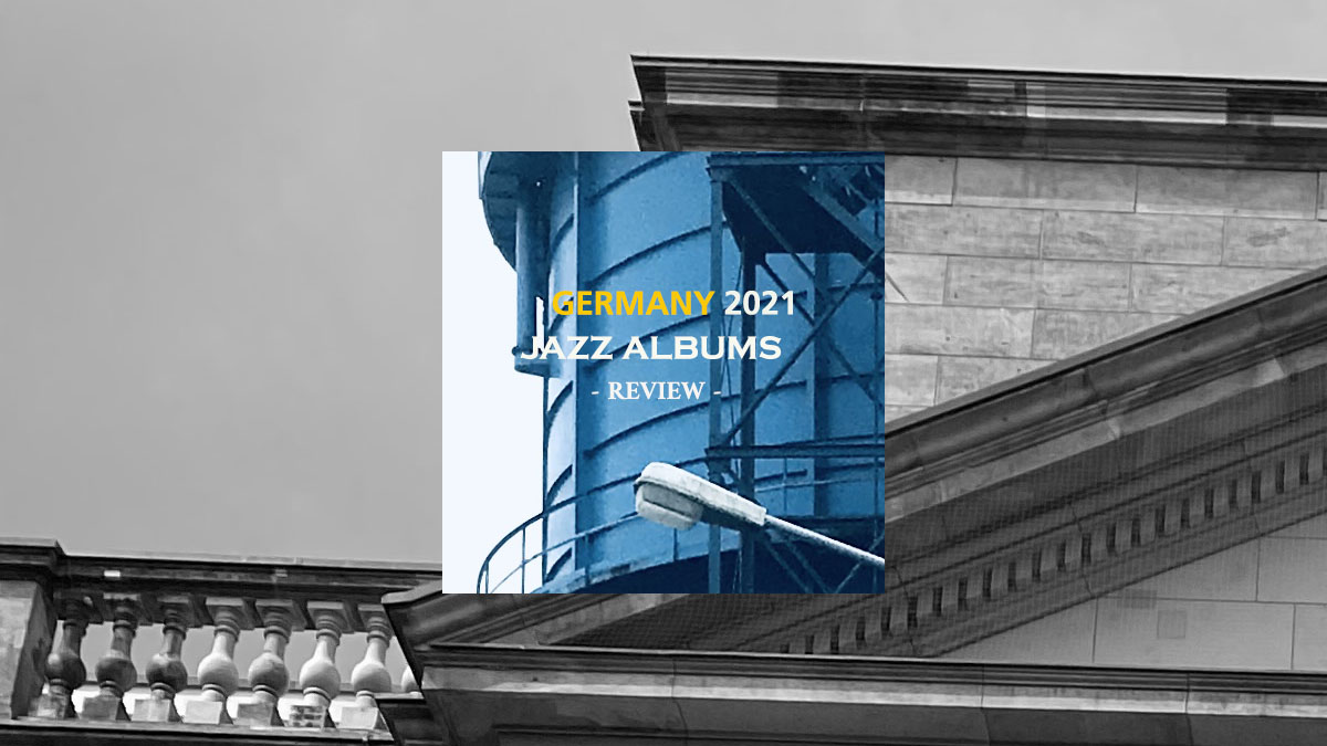 Jazz Albums Review 2021 Germany
