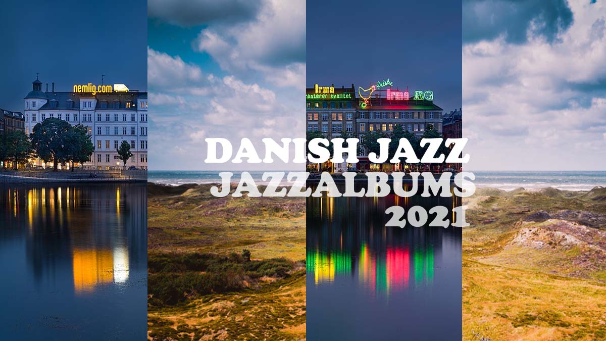 Jazz Albums Denmark Review 2021