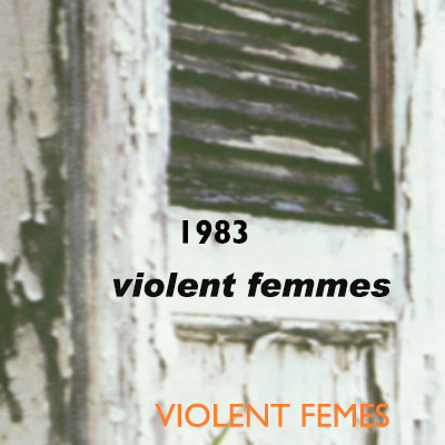 1983 - Violent Femmes