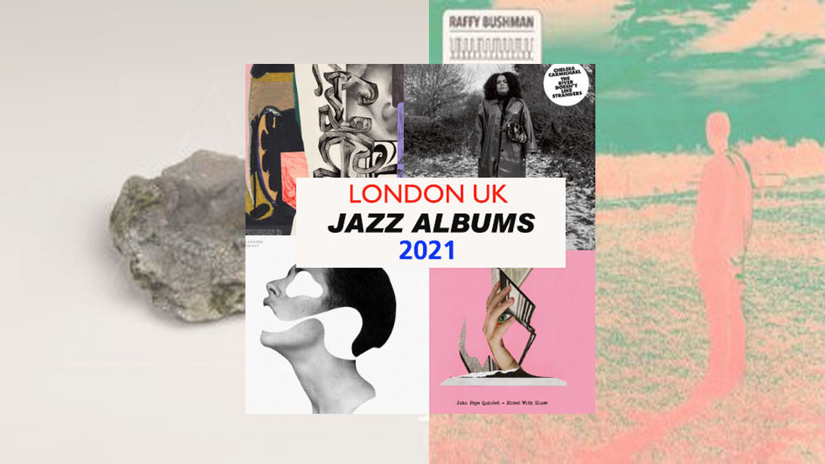 Jazz Albums Review London UK 2021