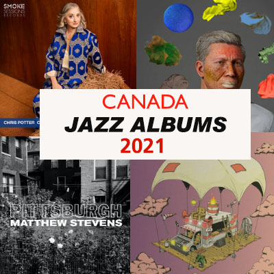 Jazz Albums Review Canada 2021