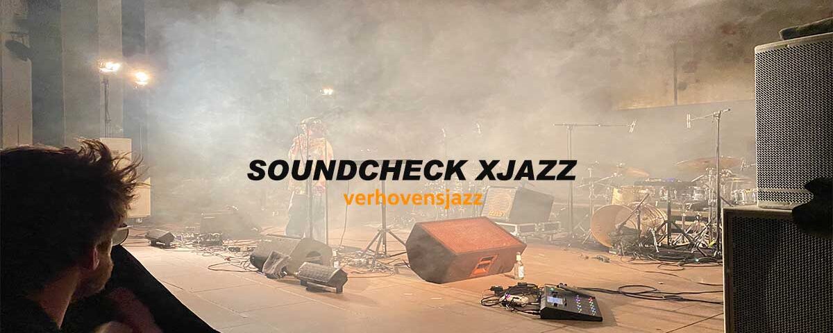 Soundcheck zum Xjazz 2022 ein grandioses Festival