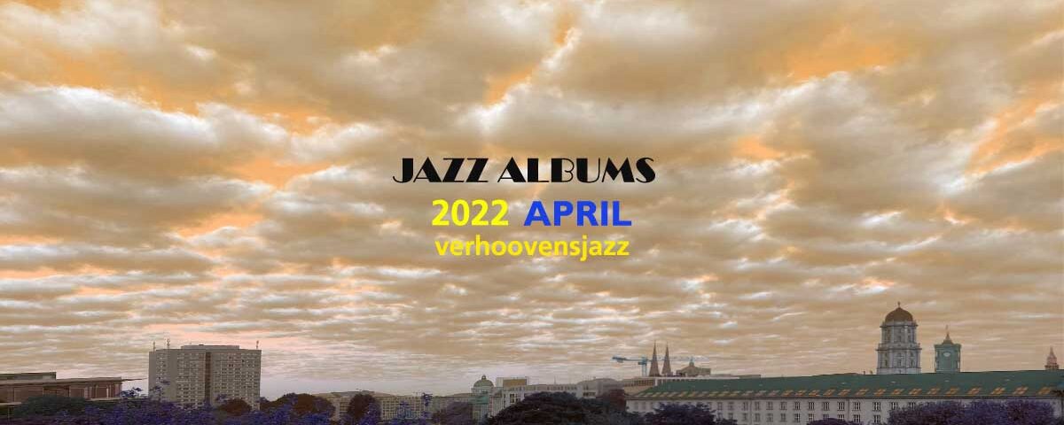 jazzalbums review april 2022