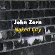 John Zorn Naked City