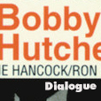 bobby hutcherson dialogue
