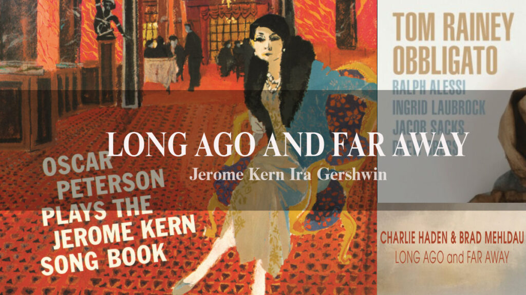 Jerome Kern Long ago and far away