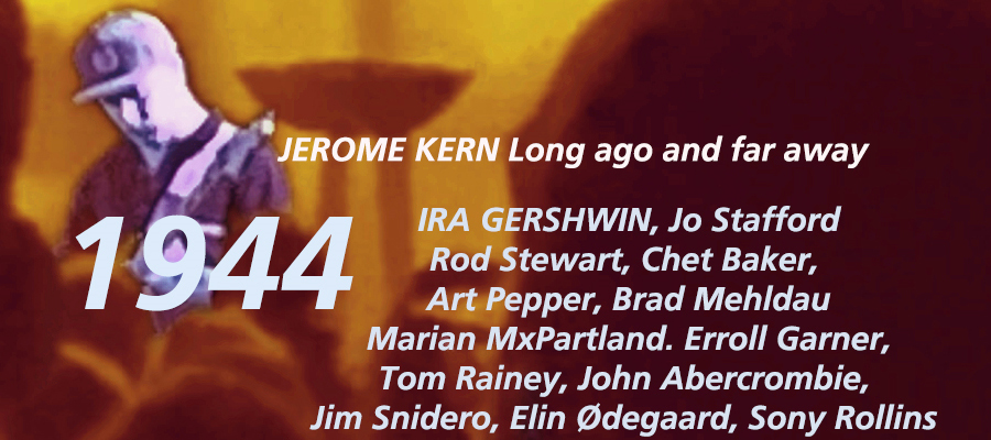 Jerome Kern Long Ago and Far away