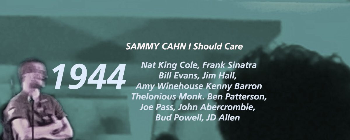 Sammy Cahn I should Care