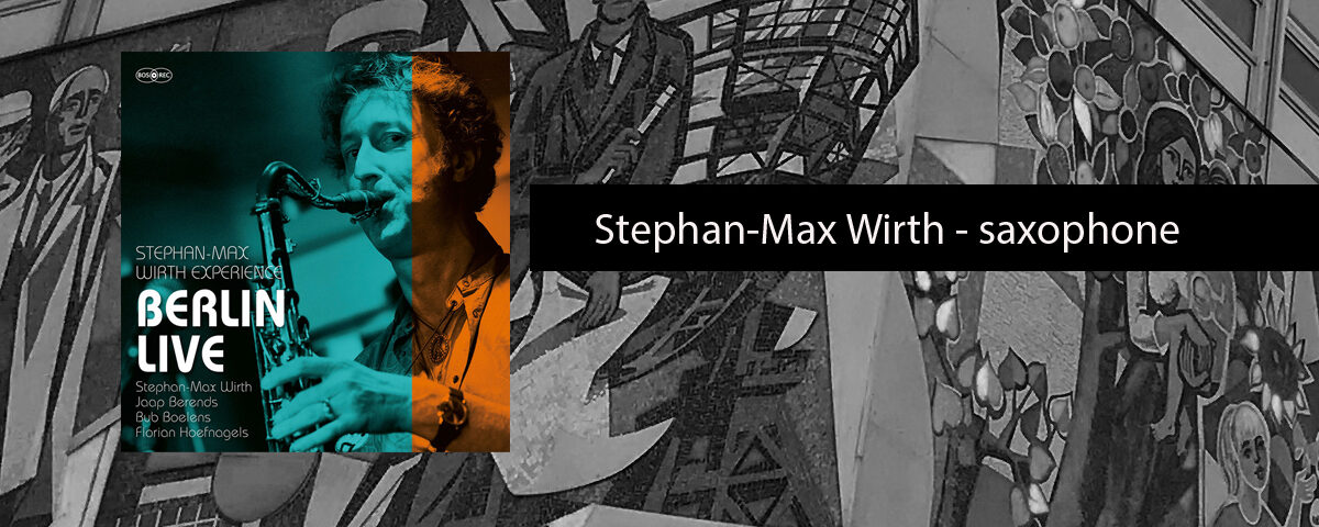 Stephan-Max wirth - saxophone