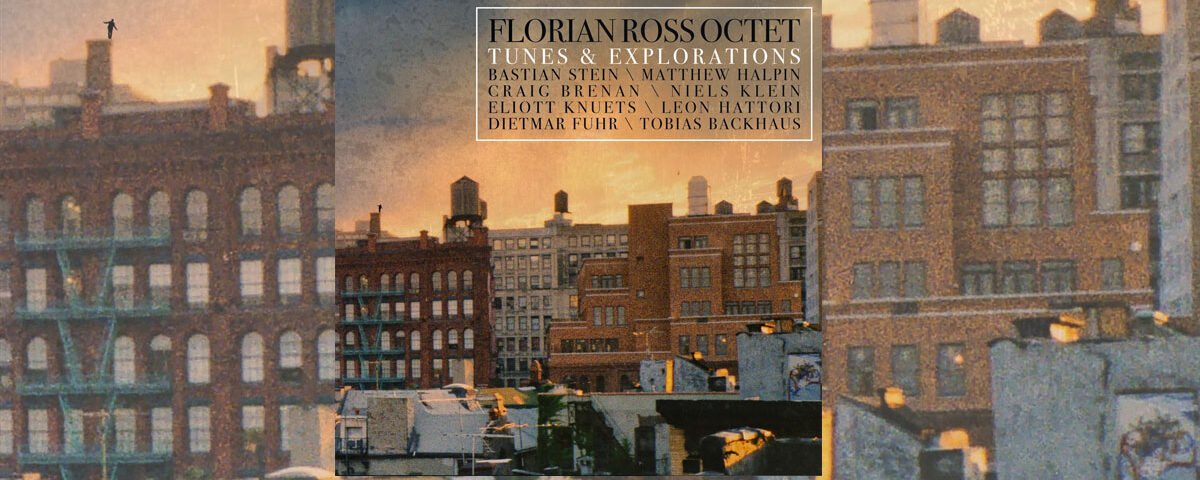 Tunes and Explorations Florian Ross Octet