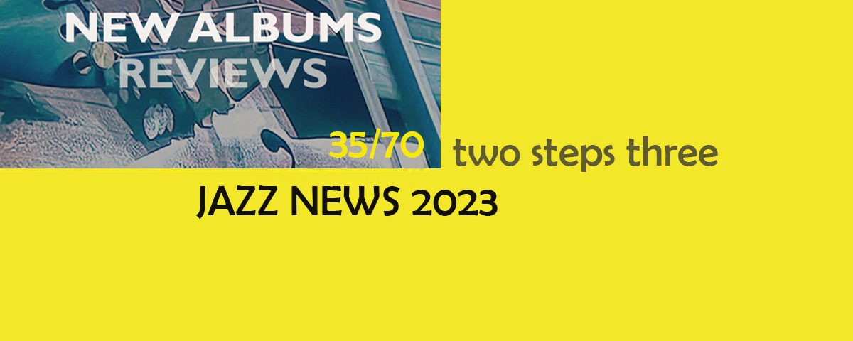 Jazz News 2023 albums listed & found