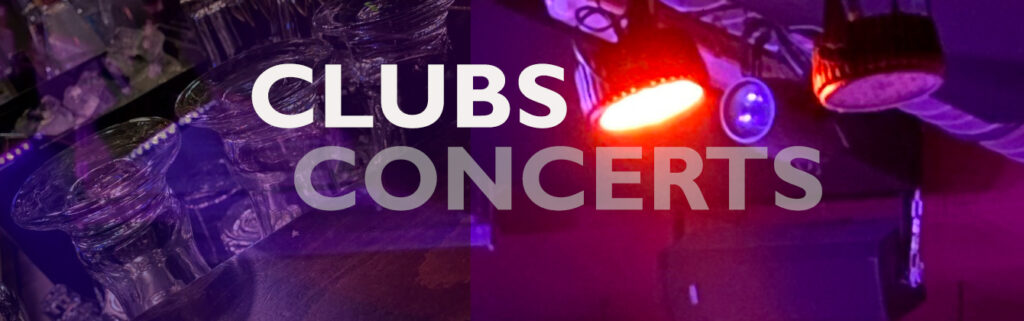 Clubs and Concerts