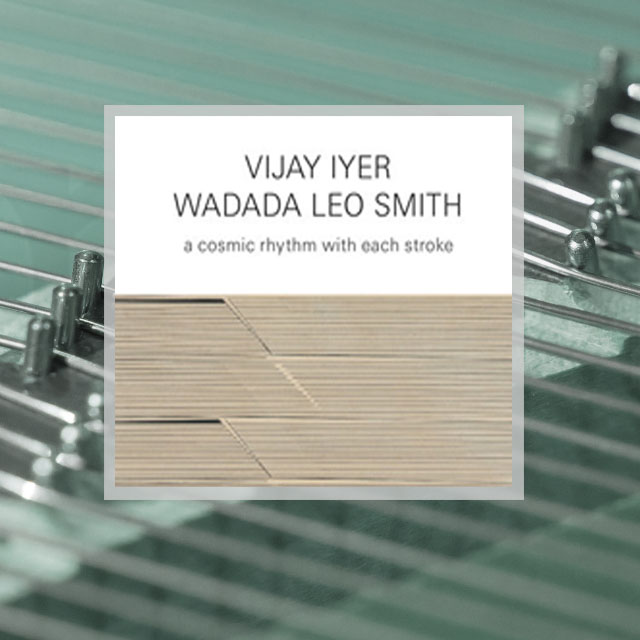 A Cosmic Rhythm With Each Stroke
Vijay Iyer, Wadada Leo Smith