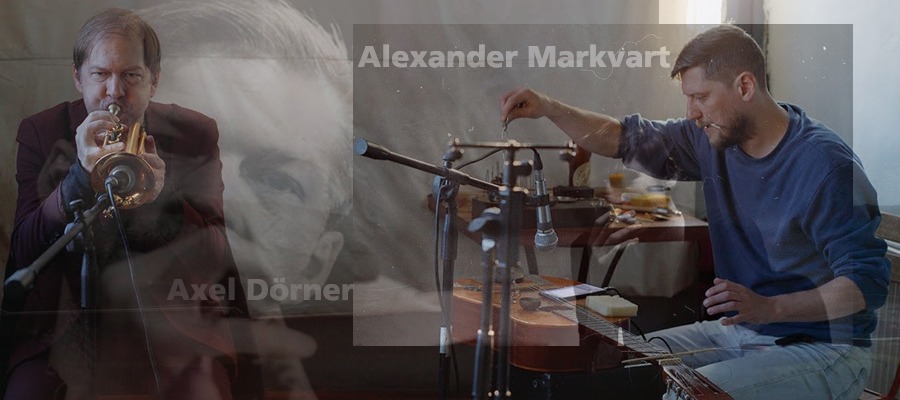 Axel Dörner Alexander Markvart