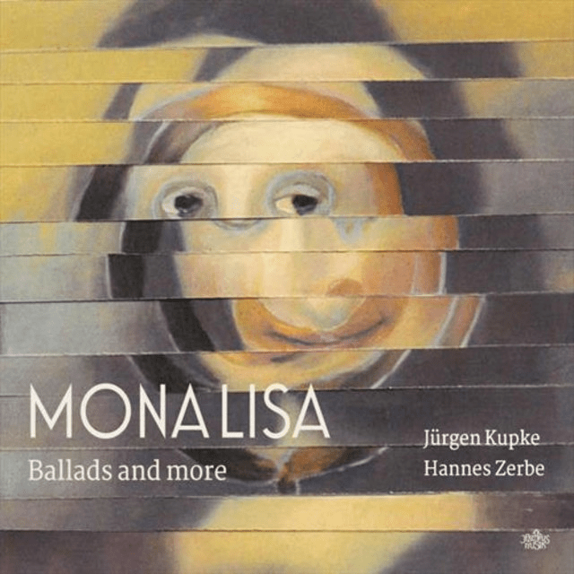 Monalisa. Ballads and More
Jürgen Kupke, Hannes Zerbe