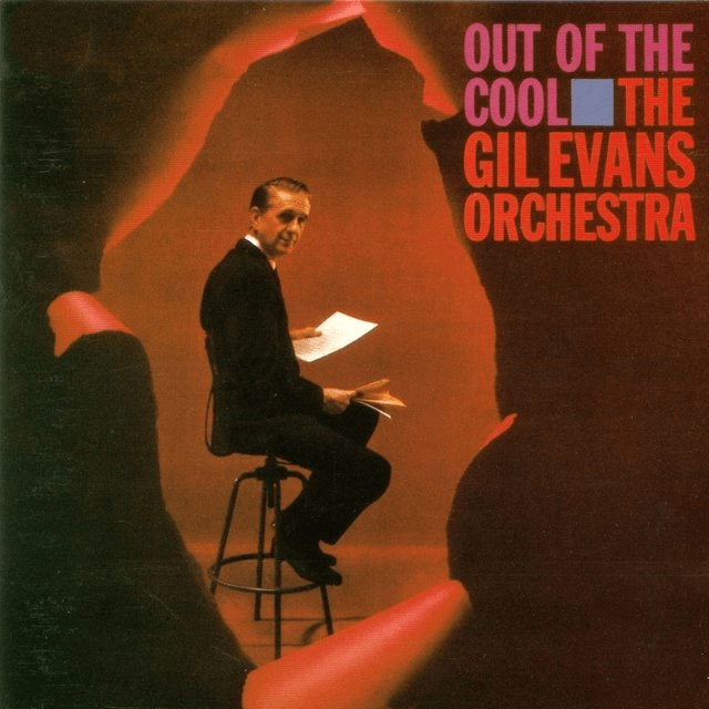 Out of the Cool
Gil Evans Orchestra