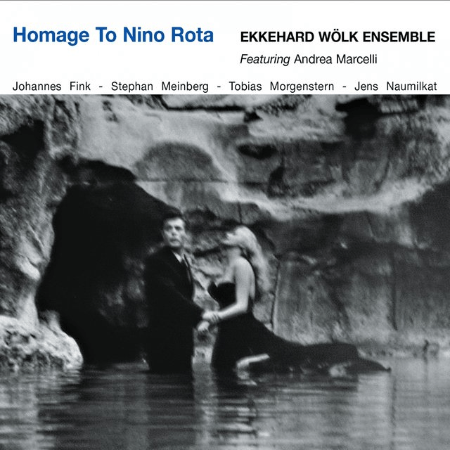 Homage To Nino Rota
Ekkehard Wölk Ensemble