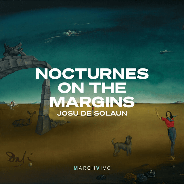 Nocturnes on the Margins
Josu de Solaun
