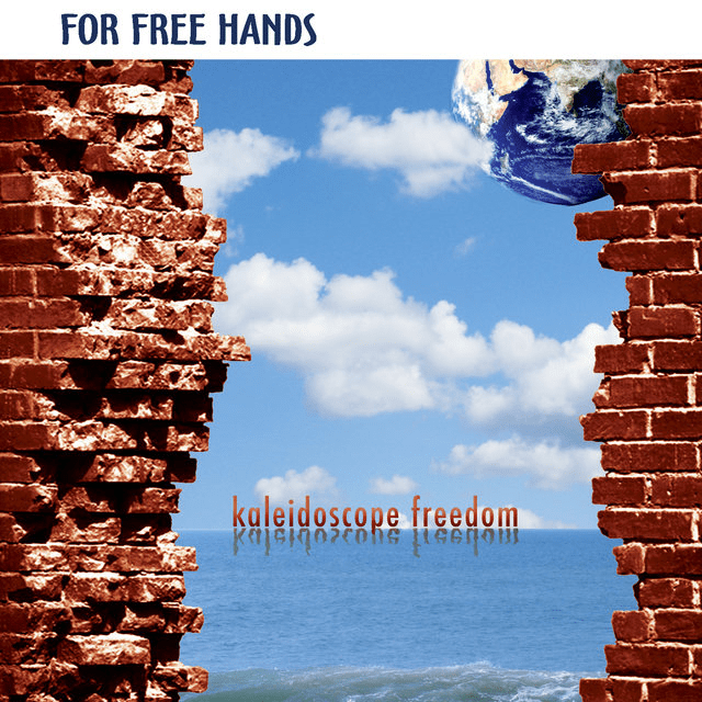 Kaleidoscope Freedom
For Free Hands