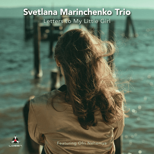 Letters to My Little Girl
Svetlana Marinchenko Trio, Peter Cudek, Ofri Nehemya
