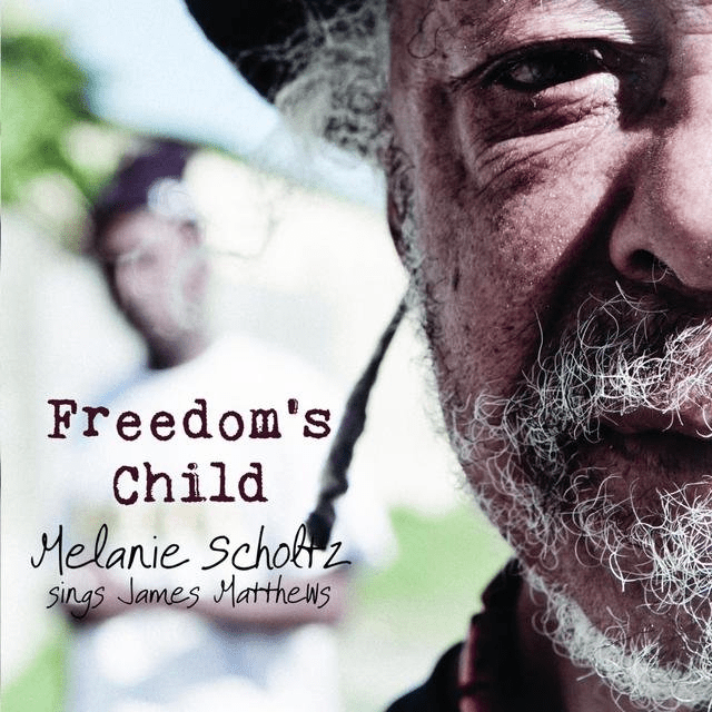 Freedom's Child - Melanie Scholtz Sings James Matthews Melanie Scholtz