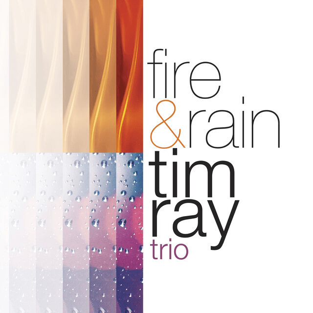 Fire & Rain
Tim Ray Trio