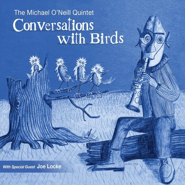 Conversations With Birds
The Michael O'Neill Quintet