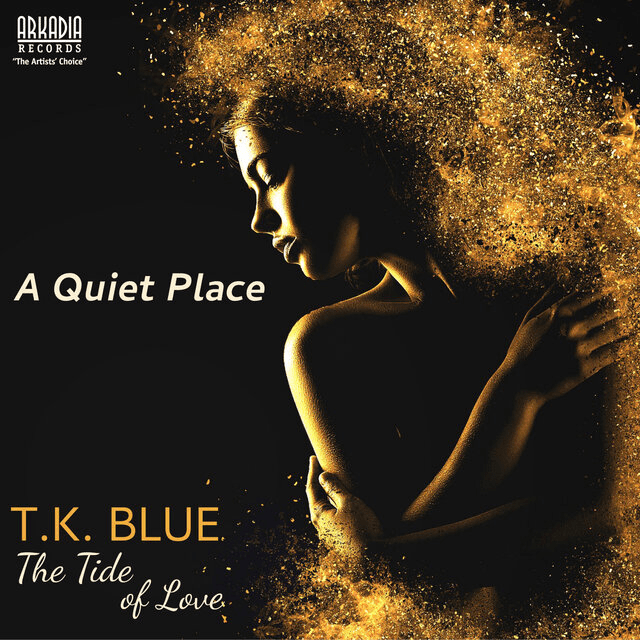 A Quiet Place
T.K. Blue