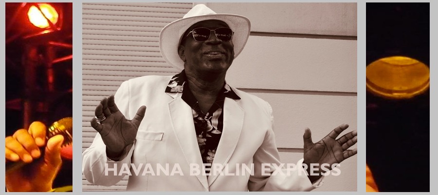 HAVANA BERLIN EXPRESS,Sergio Medina - vocals