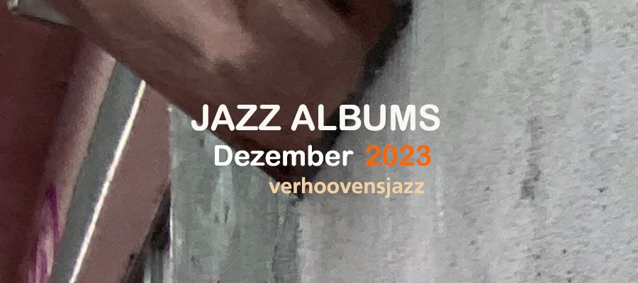 jazzalbums review Dezember 2023
