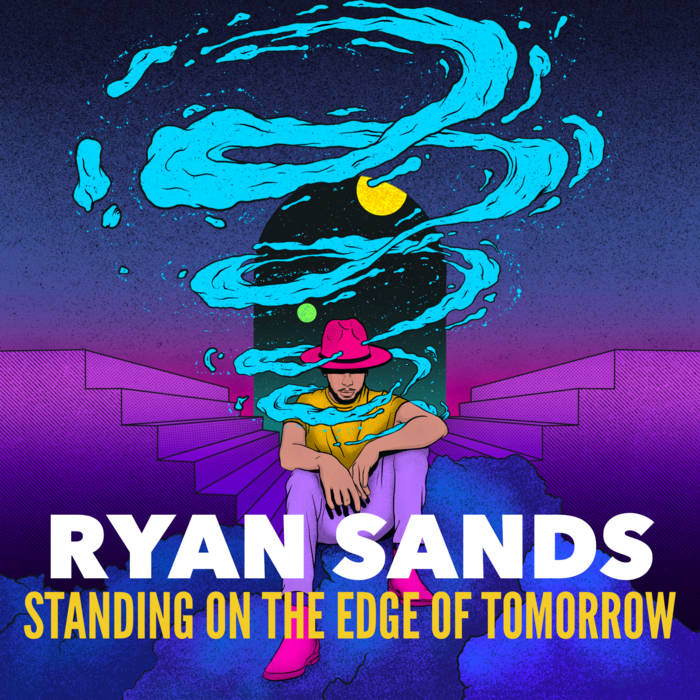 Standing on the Edge of Tomorrow
by Ryan Sands