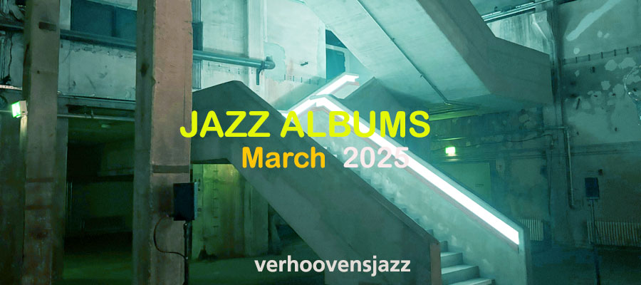Jazz Albums March 2025 Jazz Albums March 2025