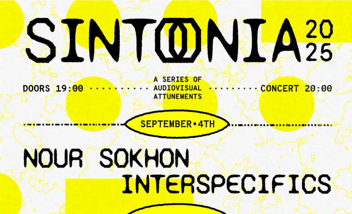 Sintonia Attunement I: Nour Sokhon + Interspecifics