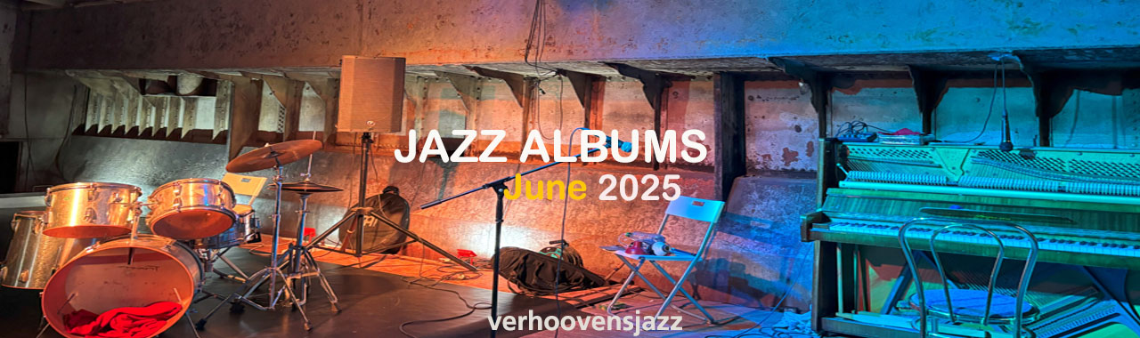Jazz Albums Juni 2025 Jazz Albums Juni 2025