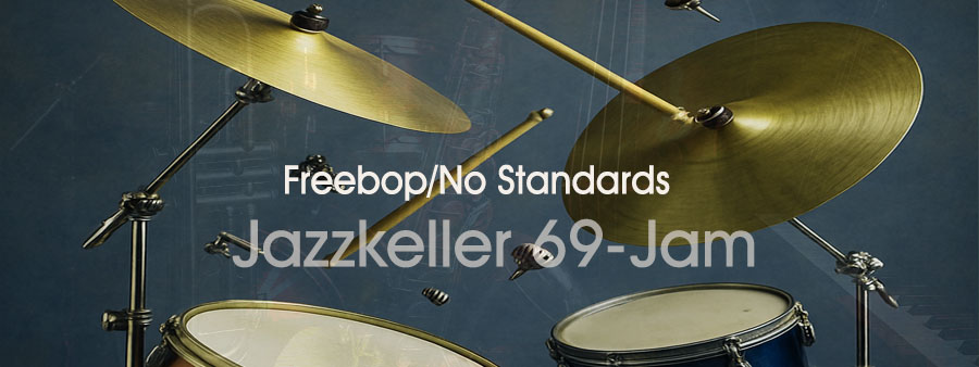 Jazzkeller 69 Jam – Freebop, no Standards